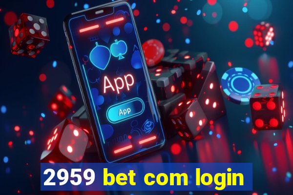 2959 bet com login